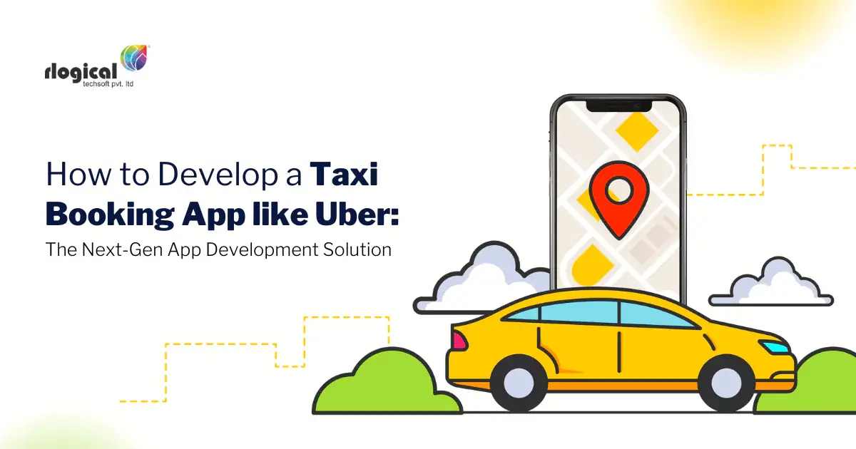 How To Develop Taxi Booking App Like Uber Cost Features