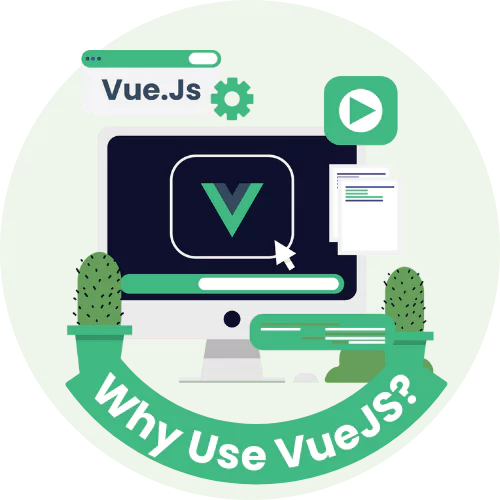 Why Use VueJS? Most Popular Frontend Framework for Your Web Development