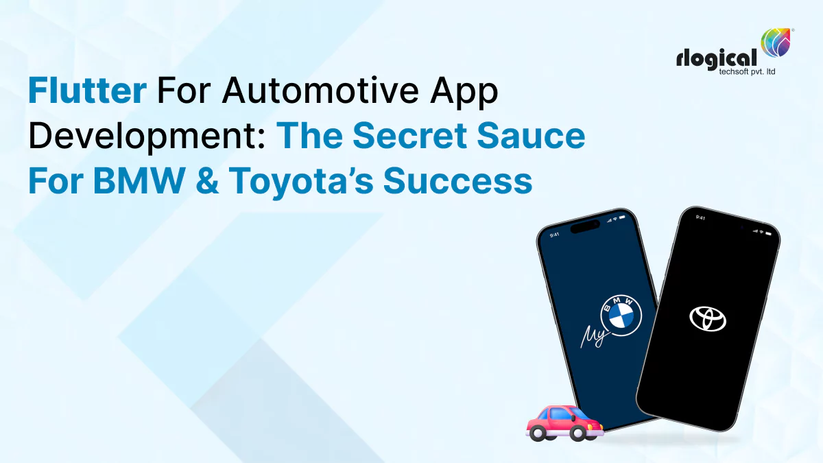 Flutter for Automotive App Development: The Secret Sauce for BMW & Toyota’s Success