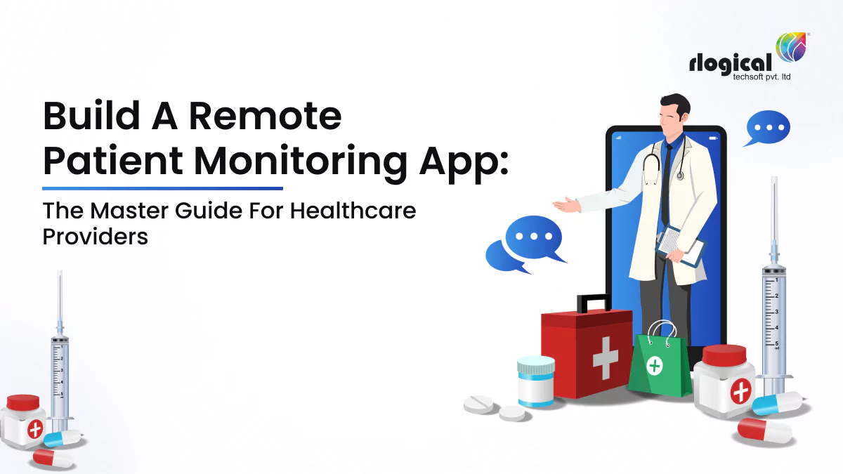 How to Build a Remote Patient Monitoring Mobile App – The Future of Healthcare Tech