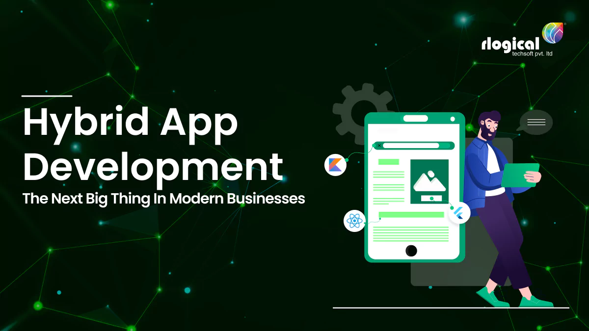 Hybrid App Development: The Next Big Thing in Modern Businesses