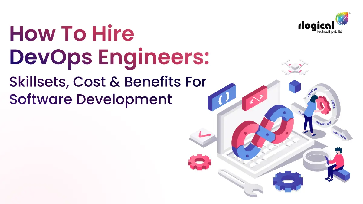 How to Hire DevOps Engineers from India: Skillsets, Hiring Steps & Benefits