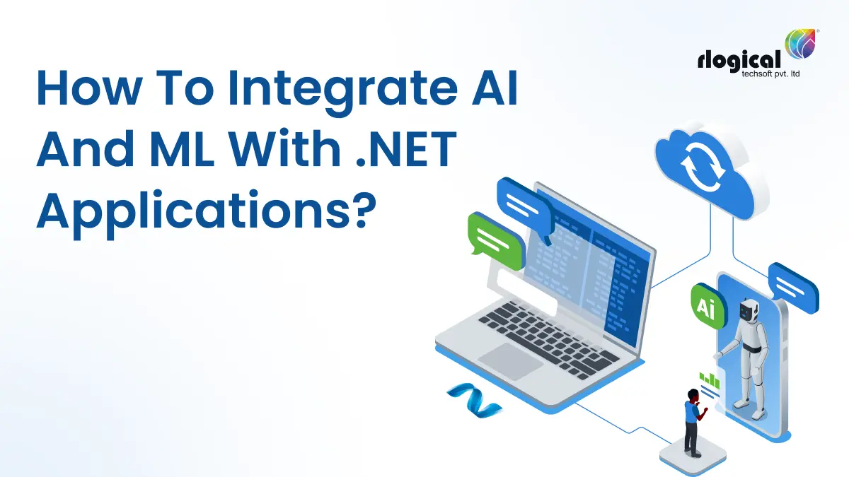 How to Integrate AI and ML With .NET Applications to Skyrocket in Marketplace?