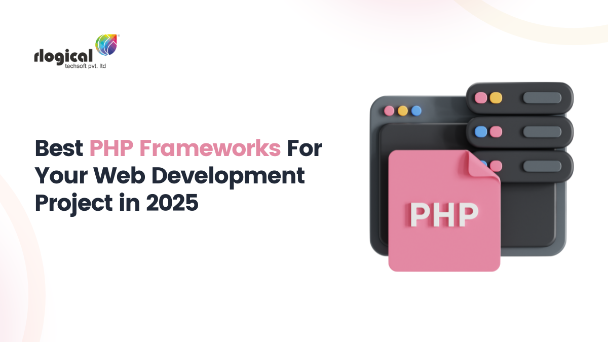 Best PHP Frameworks For Your Web Development Project: PHP Tools Highlight in 2025